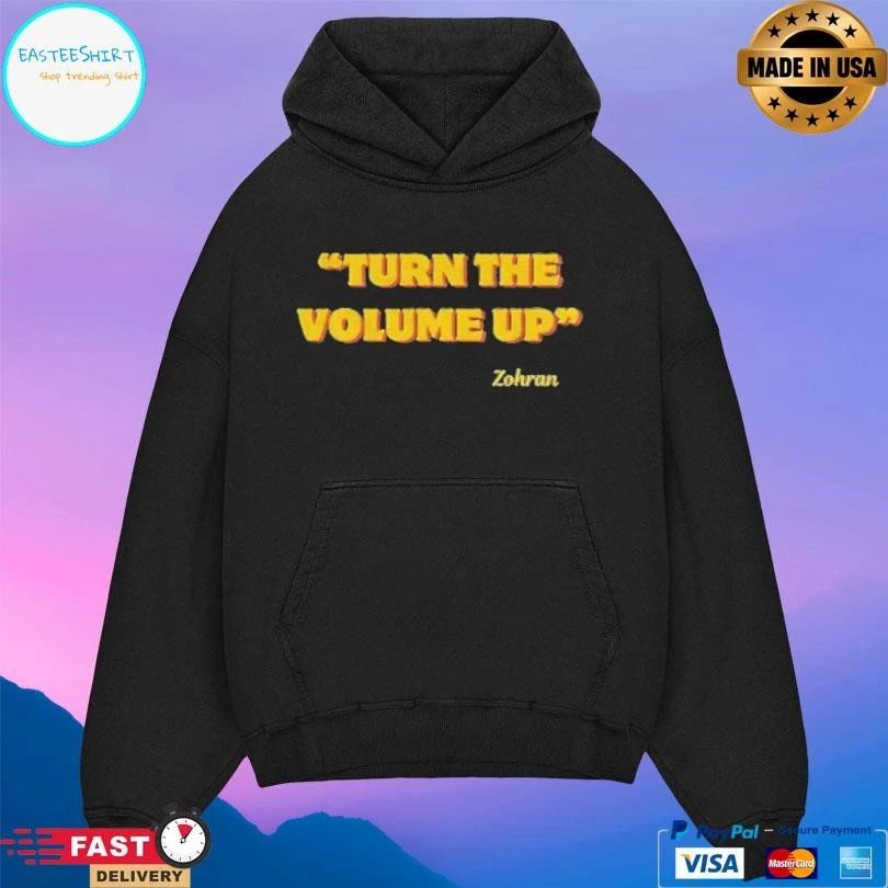 Zohran Mamdani Nyc 2026 Turn The Volume Up T-shirts