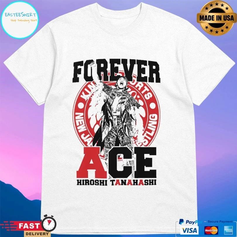 Hiroshi Tanahashi Forever Ace T-shirts