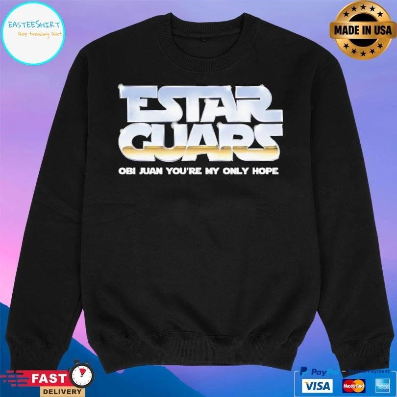 Estar Guars Obi Juan You’re My Only Hope T-shirts