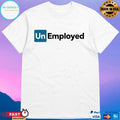 Unemployed 2026 T-shirts
