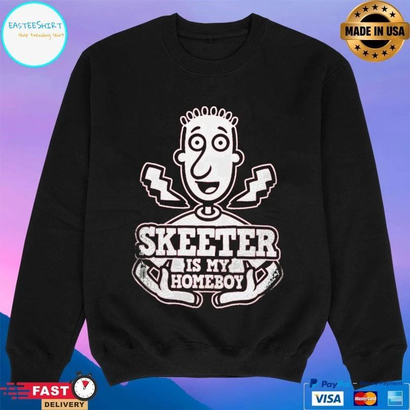 Skeeter Is My Homeboy T-shirts
