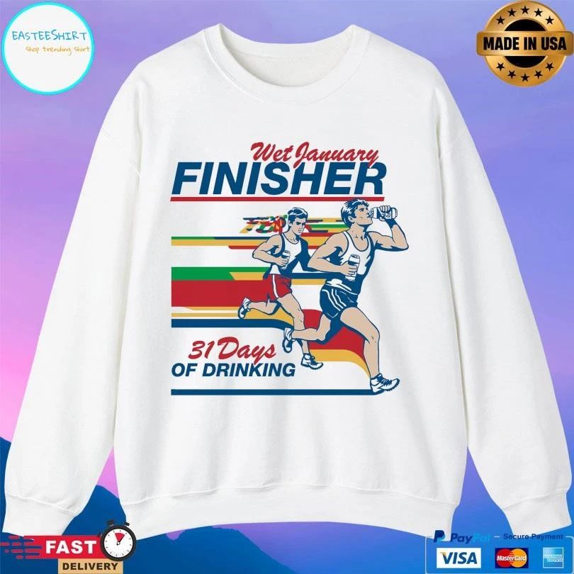Wet January Finisher 31 Days Of Drinking T-shirts
