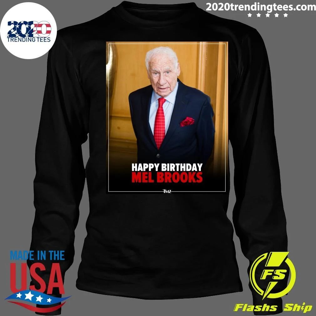 Happy 100th birthday to icon Mel Brooks Shirt