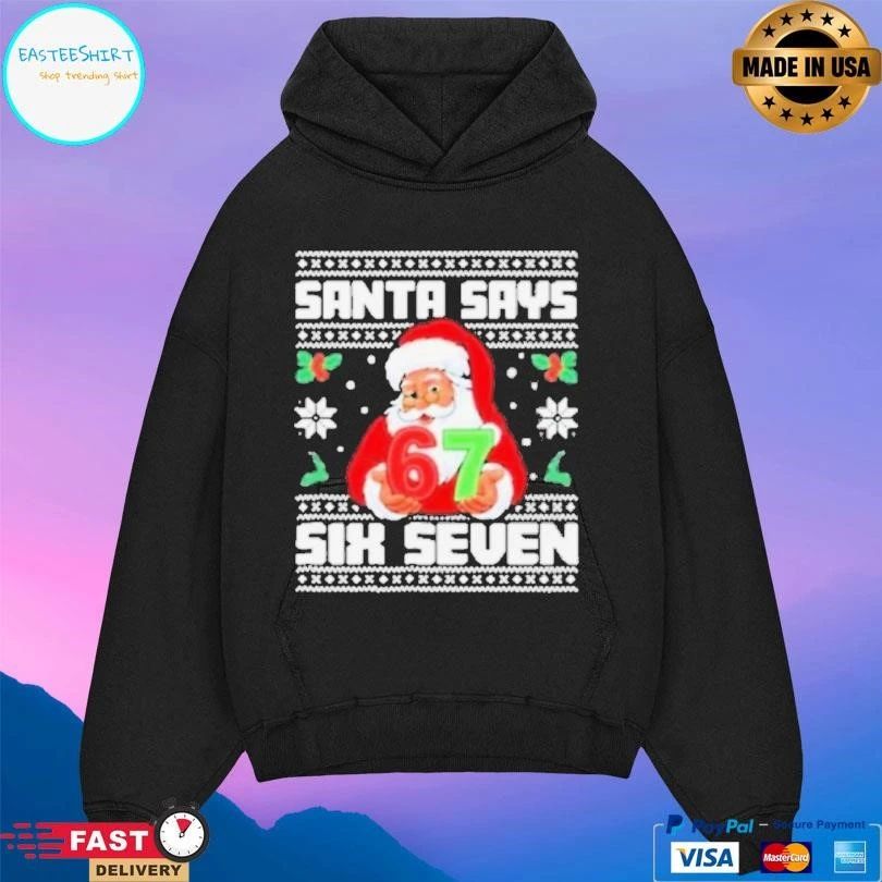 Santa Says Six Seven 67 Funny Ugly Christmas T-shirts