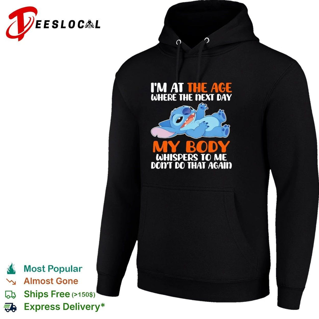 I’m at the Age Where the Next Day My Body Whispers to Me Don’t Do That Again T-shirt