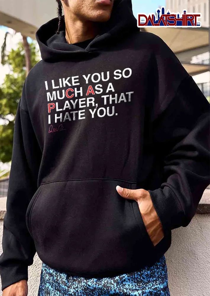 I Like You So Much As A Player That Hate Red Highlighted Text Signature Black Background shirt
