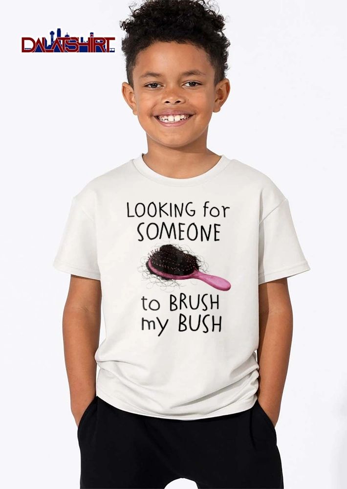 Looking For Someone To Brush My Bush Pink Hairbrush Tangled Clump Black Hair shirt