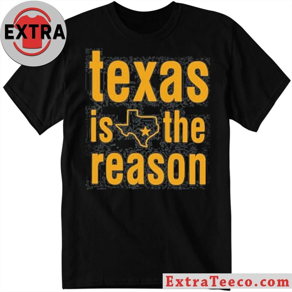 Texas Is The Reason Texas Star Stacked Shirt