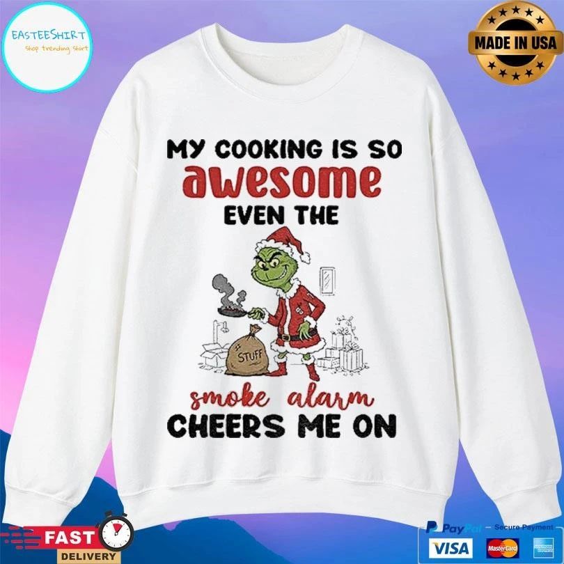 Grinch Santa My Cooking Is So Awesome Even The Smoke Alarm Cheers Me On Christmas 2025 T-shirts
