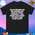 Dallas Mavericks Gm Nico Harrison Was Fired On Tuesday, November 11, Nine Months After Making The Worst Trade In Nba History T-shirts