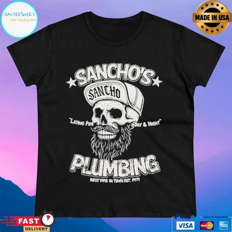 Sancho Plumbing Laying Pipe Day And Night Best Pipe In Tywn Est 1971 T-shirts
