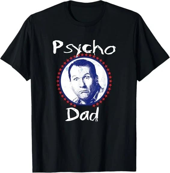 NEW LIMITED Psycho Dad Funny Design Great Gift Tee T-Shirt