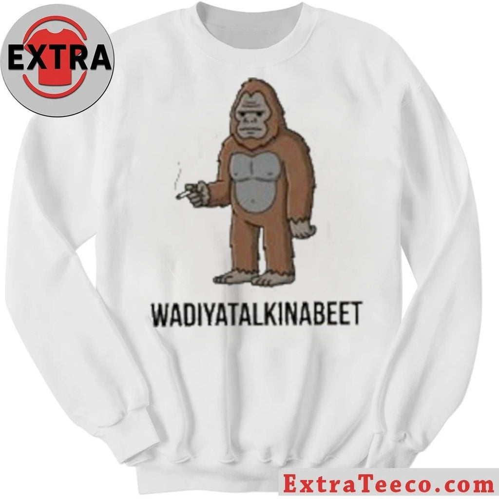 Sassy The Sasquatch Smoke Big Foot Wadiyatalkinabeet Shirt