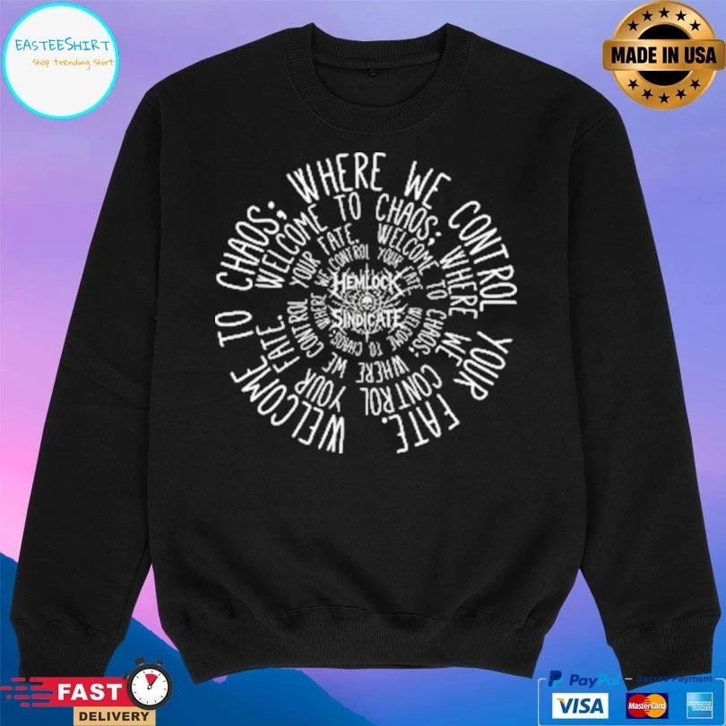 Where We Control Your Fate Welcome To Chaos T-shirts