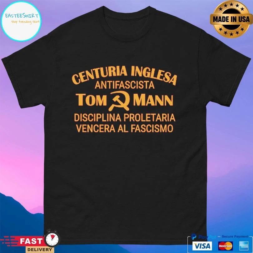 Centuria Inglesa Antifascista Tom Mann Disciplina Proletaria Vencera Al Fascismo T-shirts