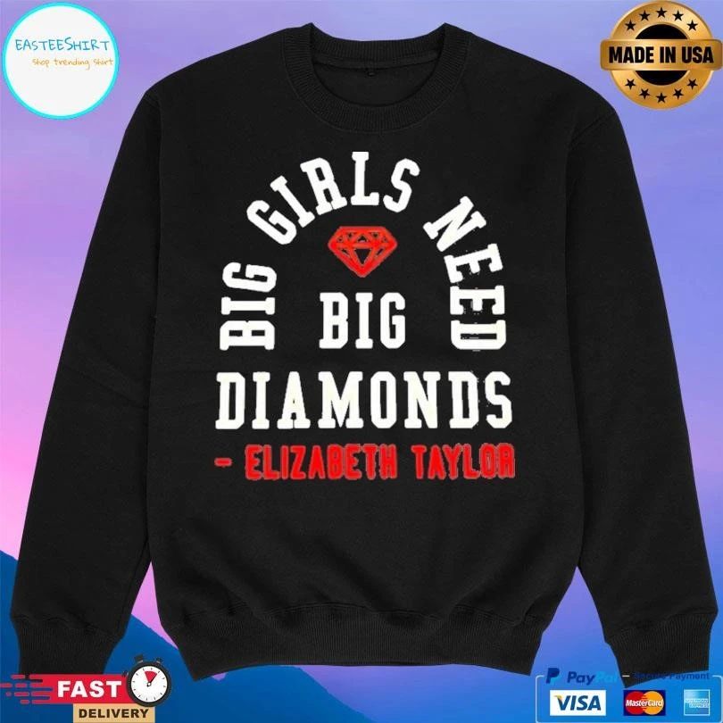 Big Girls Need Big Diamonds Elizabeth Taylor T-shirts