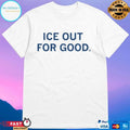 ICE Out For Good 2026 T-shirts