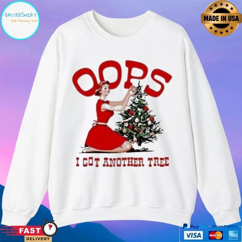 Oops I Got Another Tree Christmas Girl Cute 2025 T-shirts