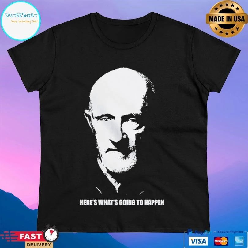 Mike Ehrmantraut Here’s What’s Going To Happen T-shirts