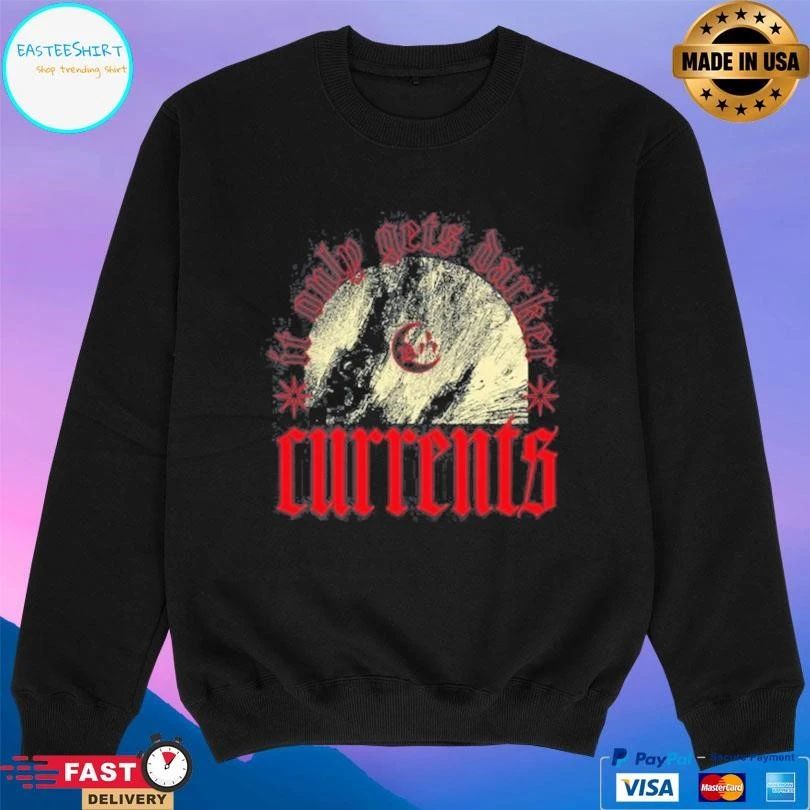 Currents It Only Gets Darker T-shirts