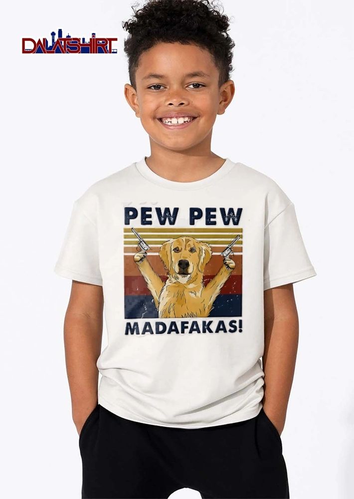Pew pew madafakas Golden Retriever dog revolvers shirt