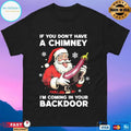 Santa Christmas Joke If You Don’t Have A Chimney I’m Coming In Your Backdoor 2025 T-shirts