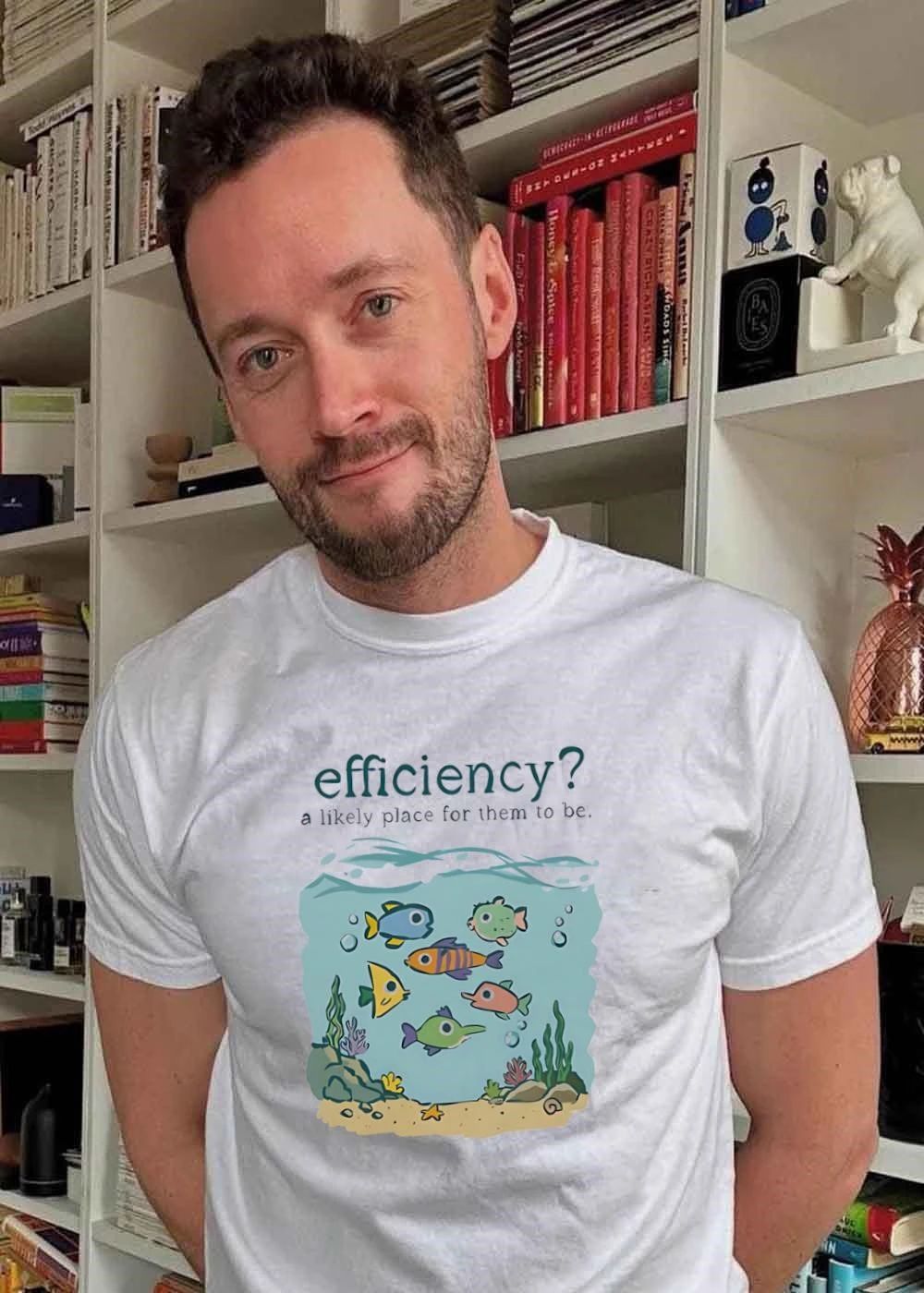 Small Print Efficiency A Likely Place for Them to Be Fish shirt