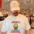 I Was Taught to Think Before I Act Minion Quote shirt