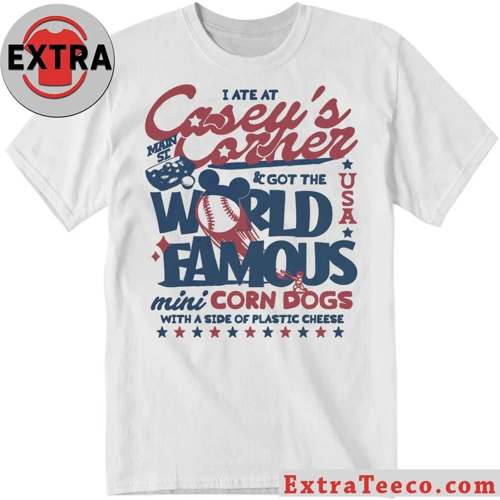 I Ate At Casey’s Got The World Famous Casey’s Shirt