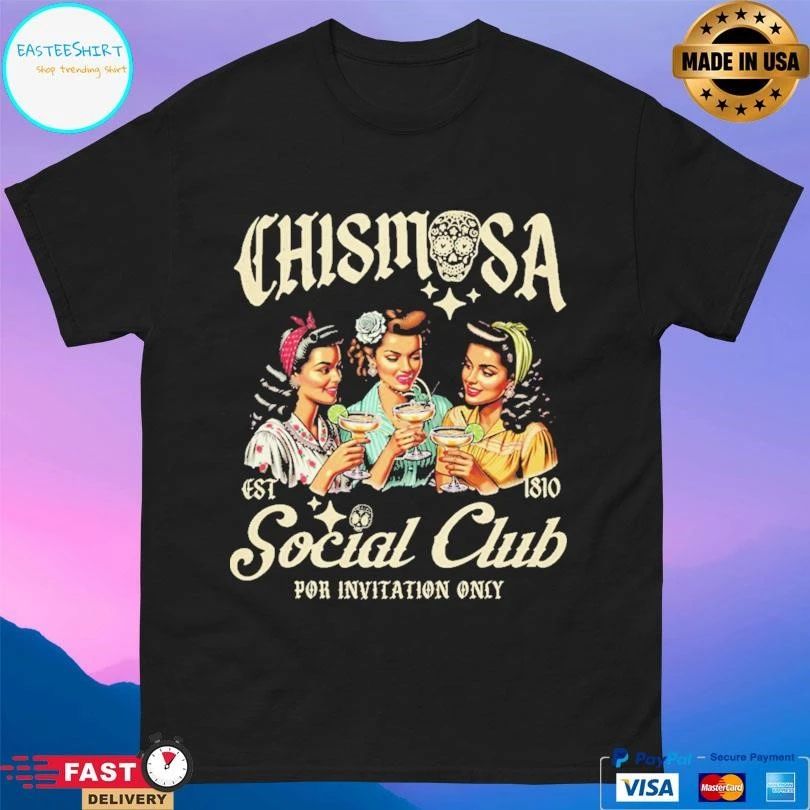 Chismosa Social Club Por Invitation Only Est 1810 T-shirts