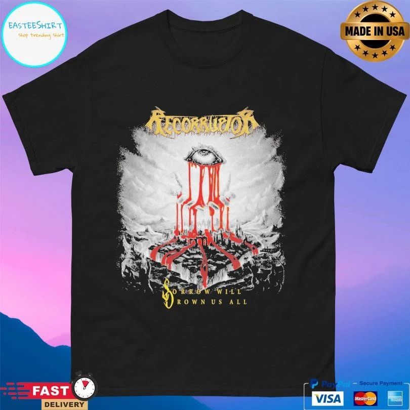 Recorruptor Sorrow Will Drown Us All T-shirts