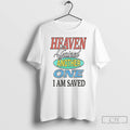 Premium Heaven Gained Another One I Am Saved Graphic T Shirts