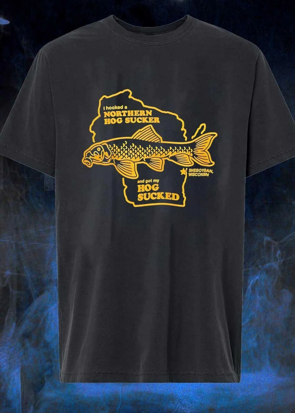 Sheboygan Wisconsin I Hooked a Northern Hog Sucker and Got My T-Shirt