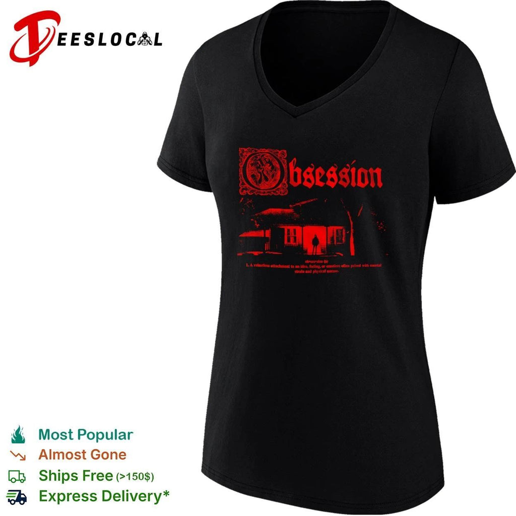 Obsession A Relentless Attachment to an Idea Feeling or Emotion T-shirt
