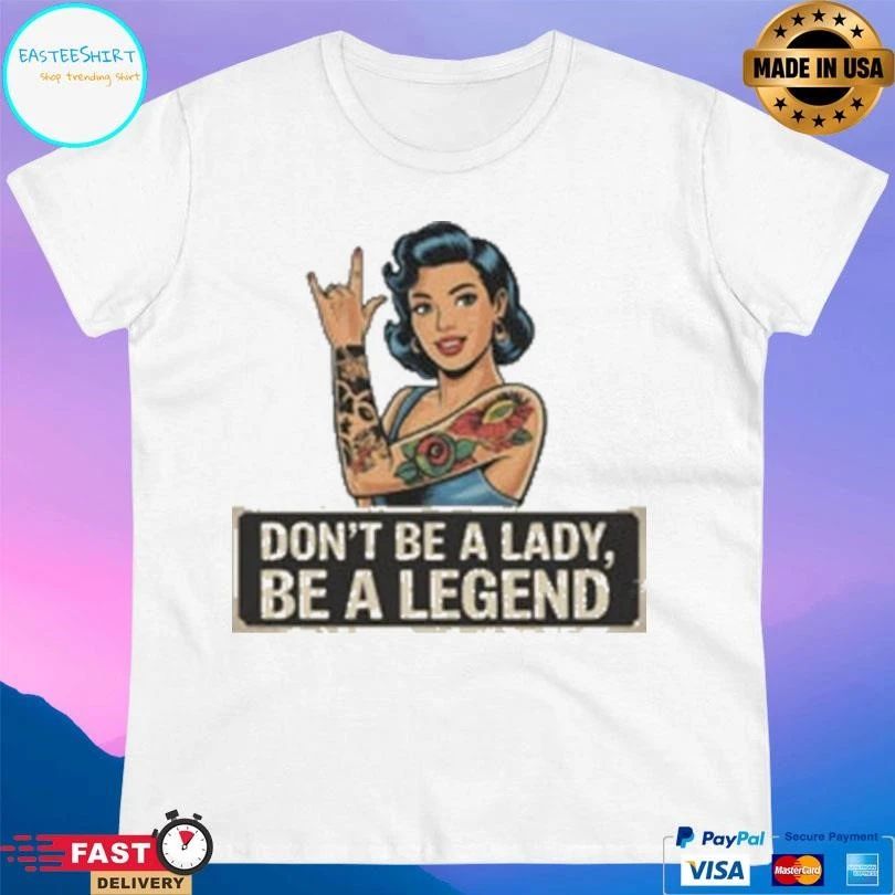 Don’t Be A Lady Be A Legend Rock On Gesture T-shirts