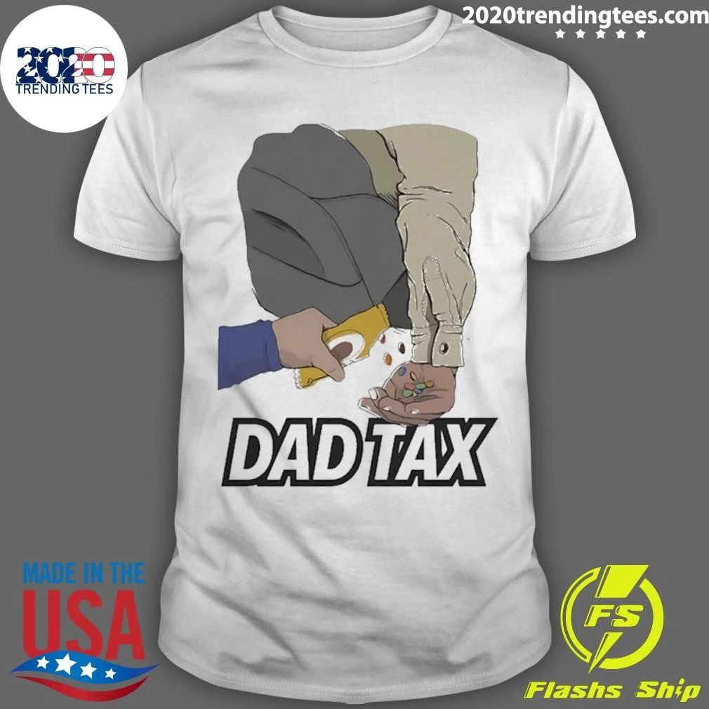 Dad Tax Fatherhood Parenting Humor Candy Shir