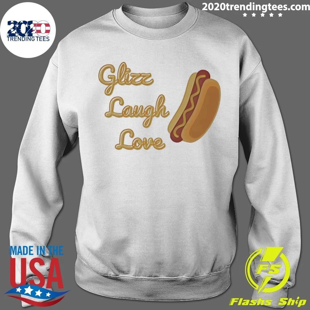 Glizz Laugh Love Hot Dog Shirt