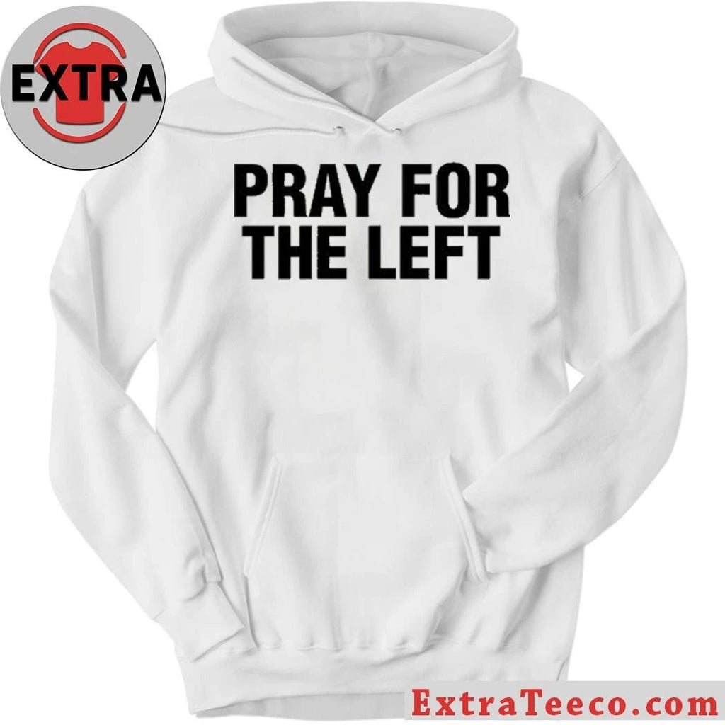 Original Pray For The Left Shirt