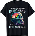 There's Someone In My Head But It's Not Me Skull T-Shirt