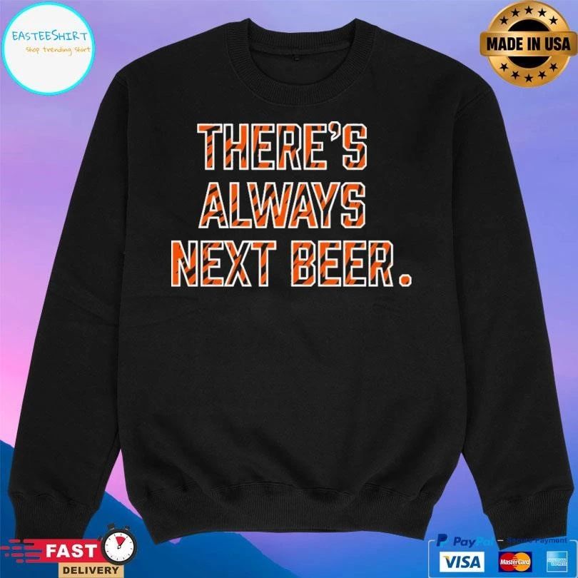 There’s Always Next Beer Cincinnati Football T-shirts