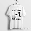 Premium I May Live In New York But My Story Began In West Virginia