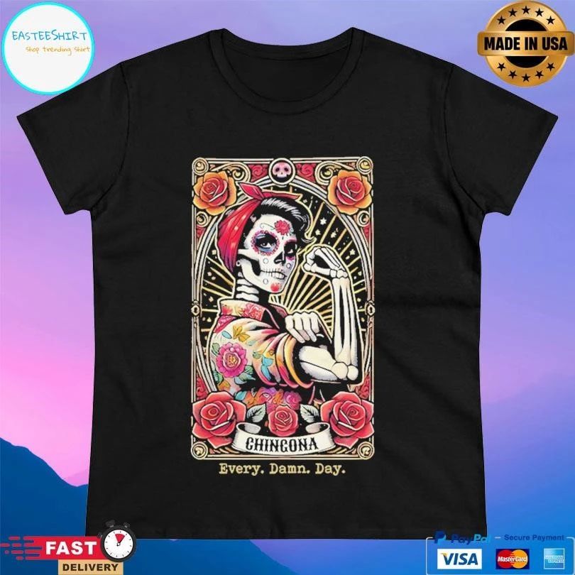 Chingona Every Damn Day Loteria T-shirts