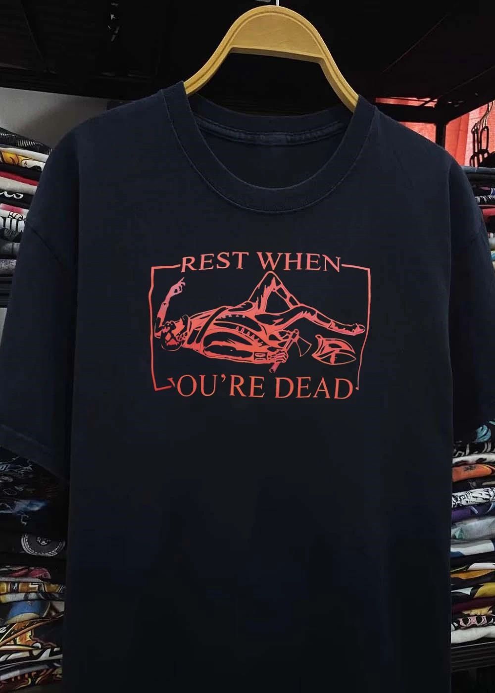 Skeleton With Axe Rest When Youre Dead T-Shirt