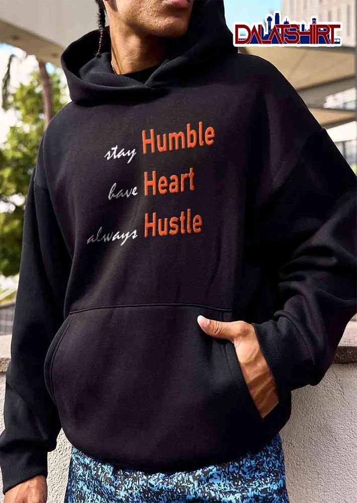 Stay Humble Have Heart Always Hustle White Cursive Script Orange Text shirt