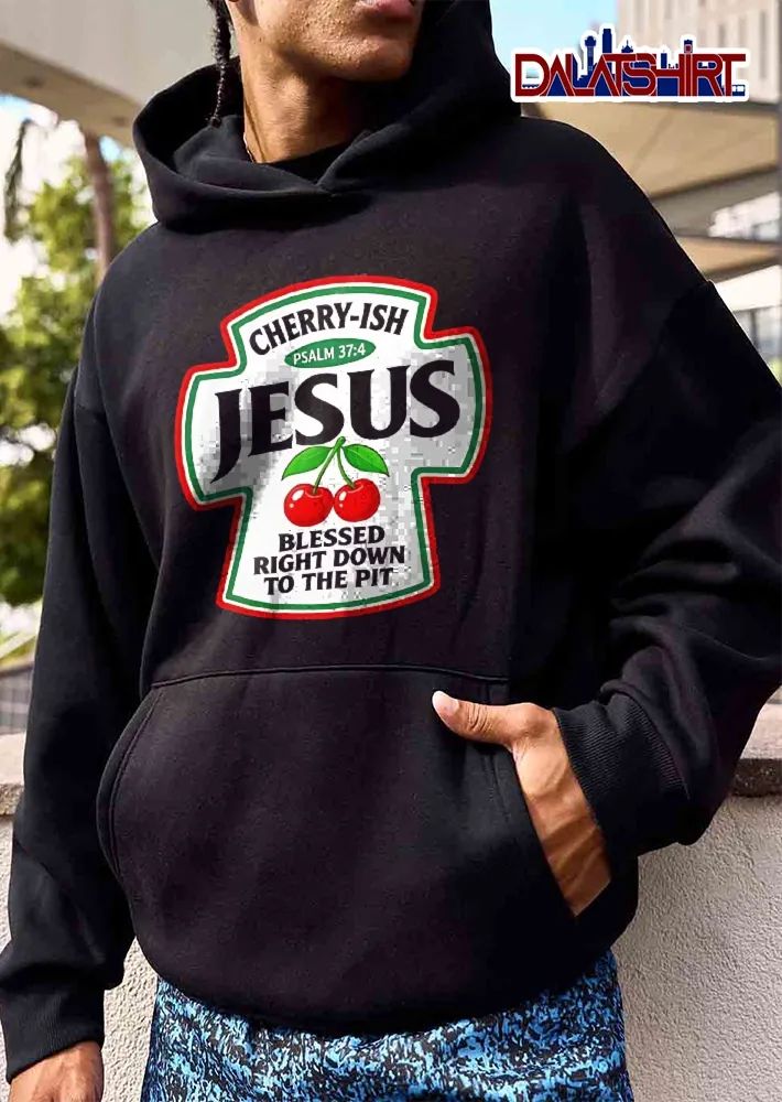 Cherry Ish Psalm 37 4 Jesus Blessed Right Down To The Pit Red Cherries Green Stem Label shirt