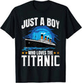 Just A Boy Who Loves RMS Titanic Ship History Fan Graphic T Shirt