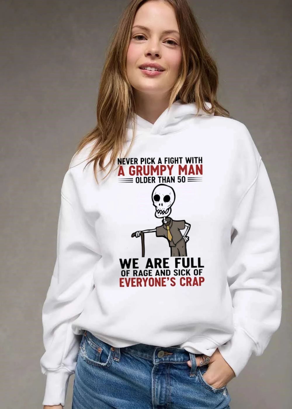 Never Pick A Fight With Grumpy Man Older Than 50 We Are Full Of Rage And Sick Everyones Crap Cartoon Skeleton shirt