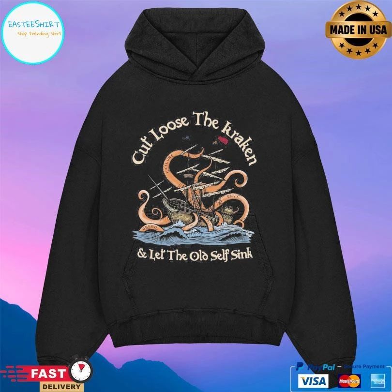 Cut Loose The Kraken And Let The Old Self Sink T-shirts