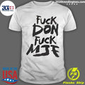 Andrade El Idolo Wearing Fuck Don Fuck Mjk Shirt