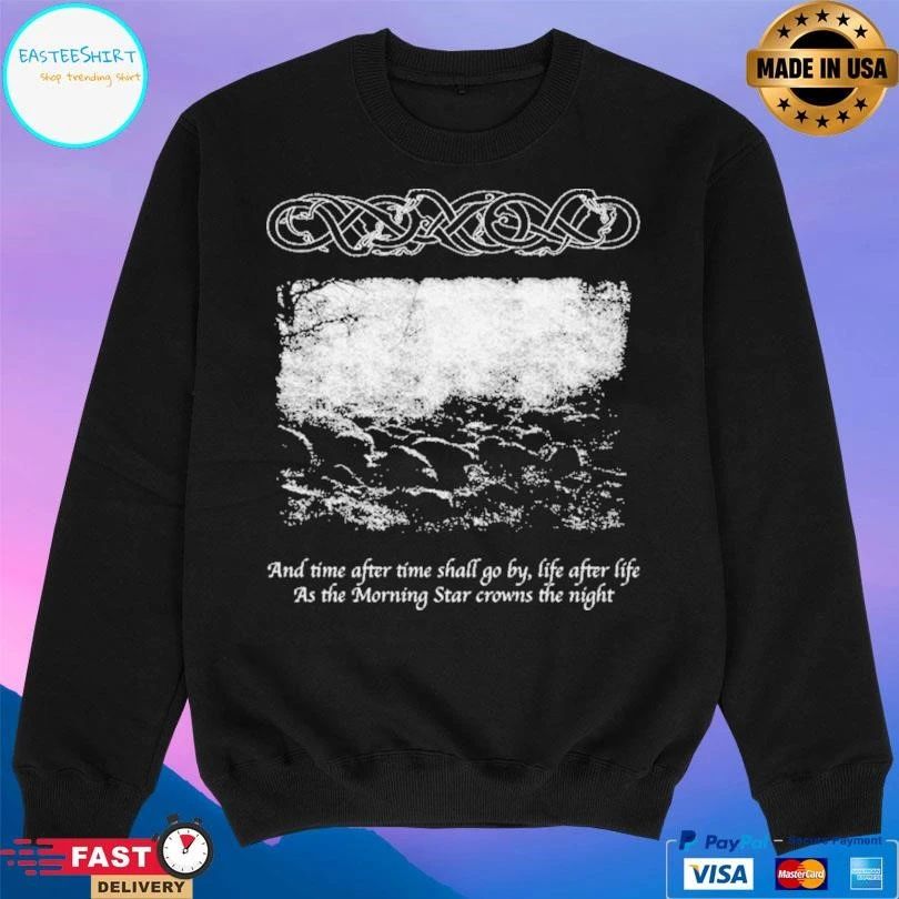 And Time After Time Shall Go By Life After Life As The Morning Star Crowns The Night T-shirts